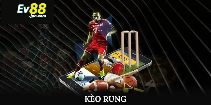 Chinh phục kèo rung: bí quyết cá cược bóng đá hấp dẫn