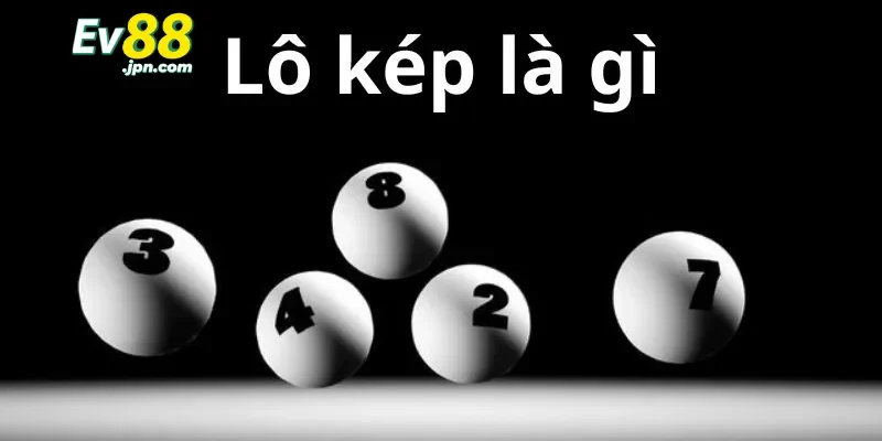 Lô kép là gì?